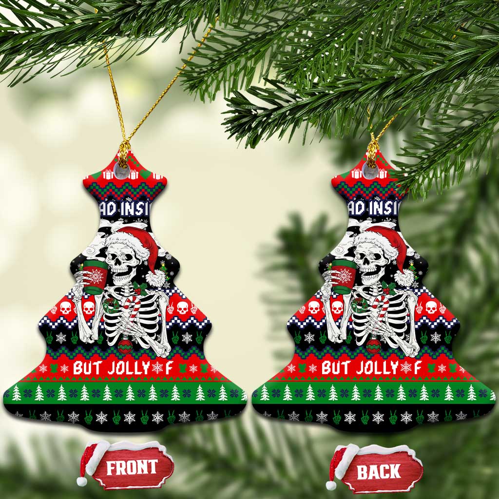 Dead Inside But Jolly Af Christmas Skeleton Ceramic Ornament Xmas Holiday Patterns - Wonder Print Shop
