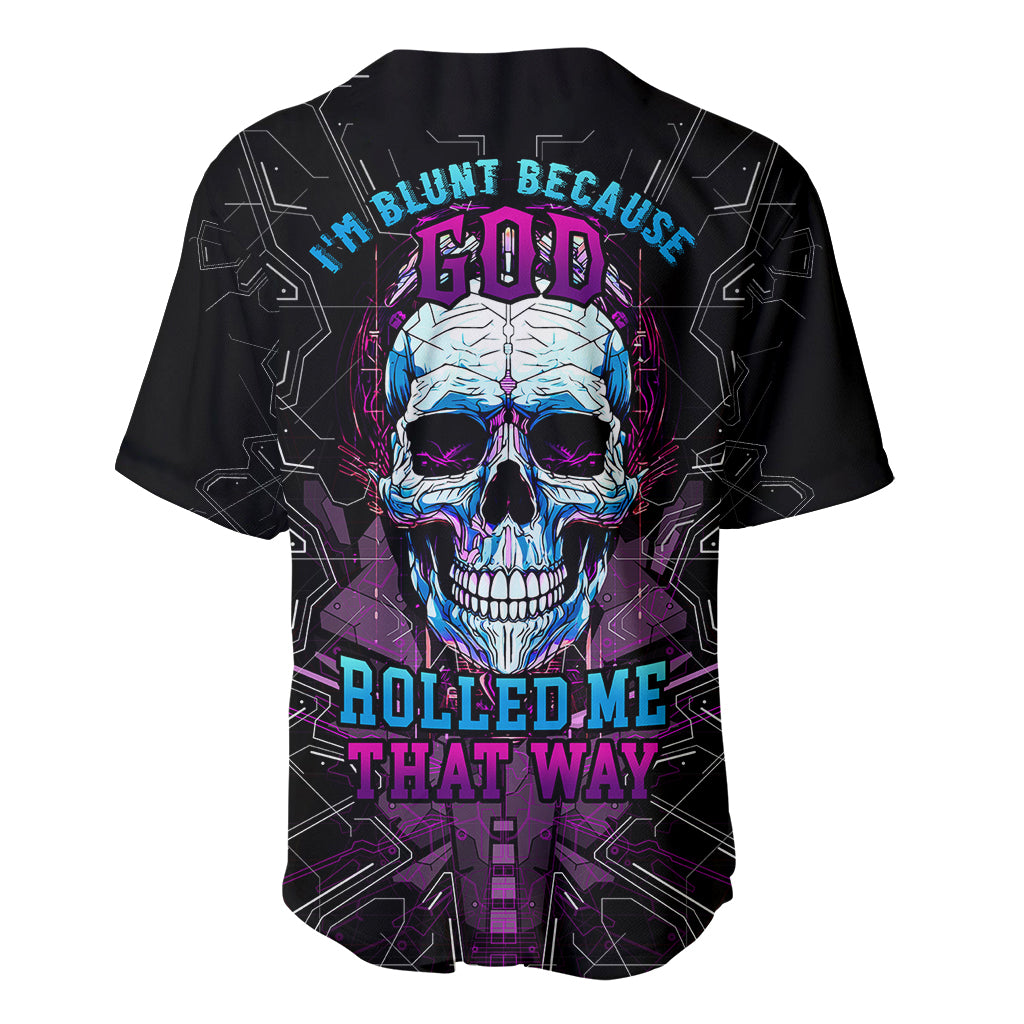 Technology Skull Baseball Jersey I'm blunt because God rolled me that way - Wonder Print Shop