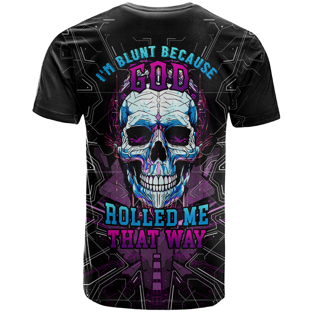 technology-skull-t-shirt-im-blunt-because-god-rolled-me-that-way