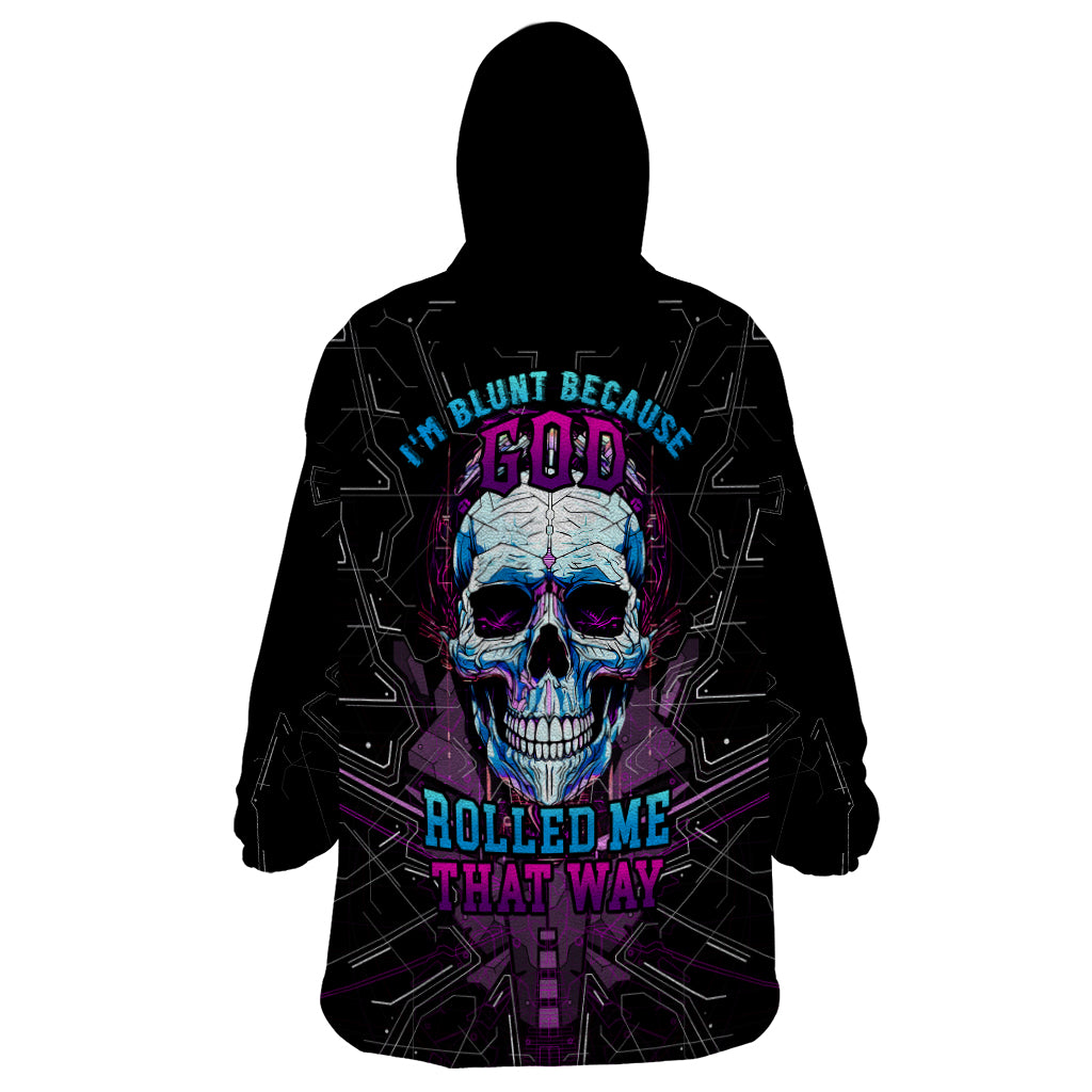 Technology Skull Wearable Blanket Hoodie I'm blunt because God rolled me that way - Wonder Print Shop