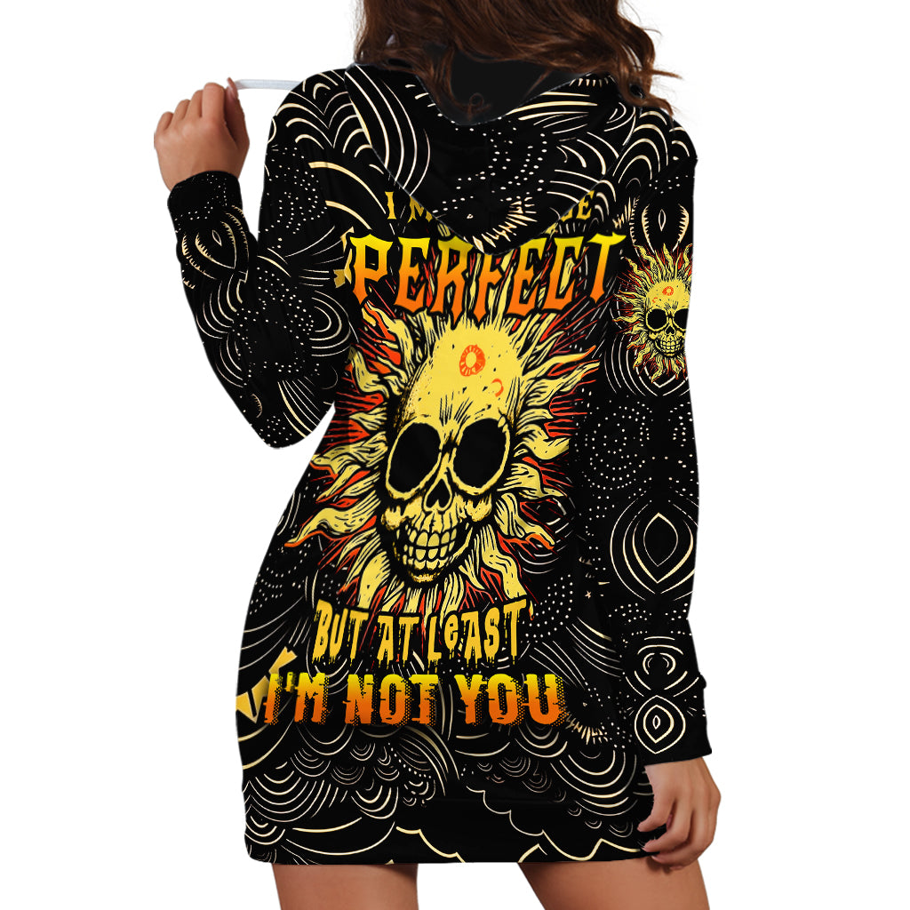 Sun Skull Hoodie Dress I May Not Be Perfect But At Least I'm Not You - Wonder Print Shop