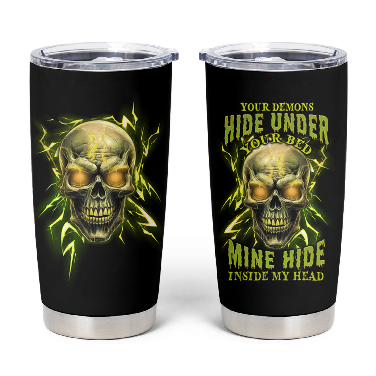 Your Demons Hide Under Your Bed Tumbler Cup