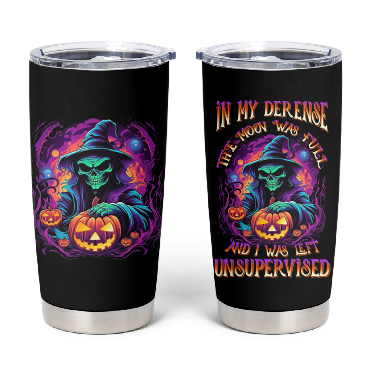 In My Defense I Was Left Unsupervised Halloween Tumbler Cup