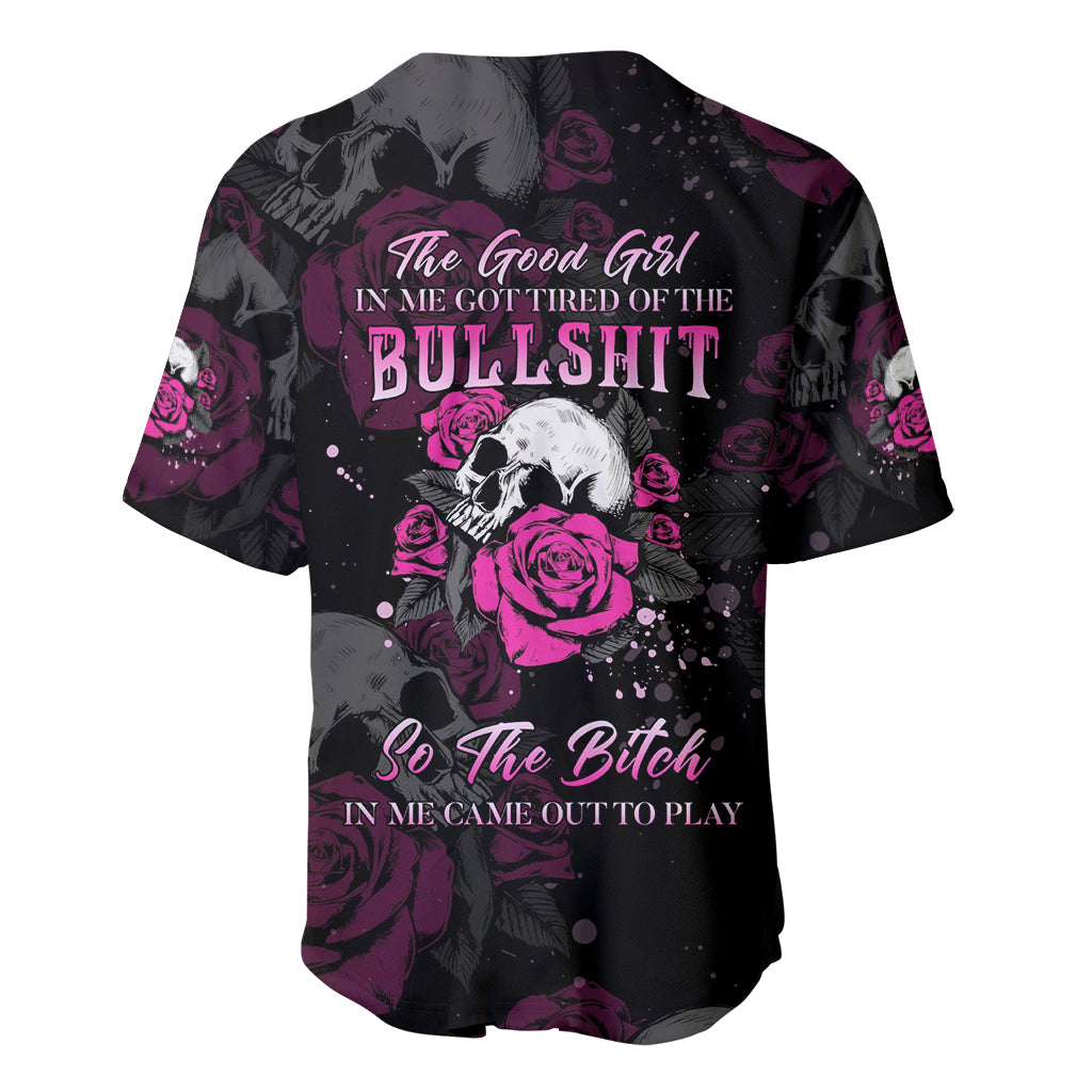 The Good Girl In Me Got Tired Skull Rose Baseball Jersey - Wonder Print Shop