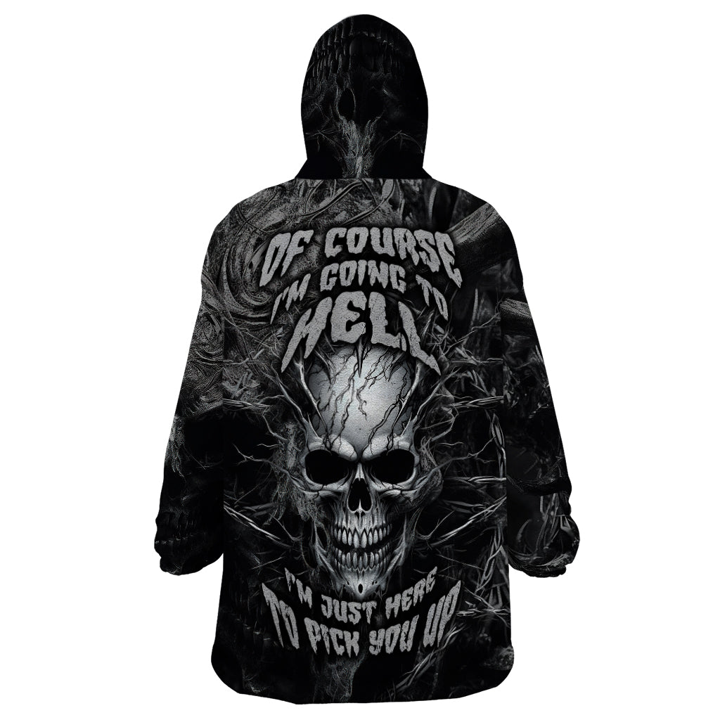 Horror Skull Wearable Blanket Hoodie Of course i'm going to hell i'm just here to pick you up - Wonder Print Shop