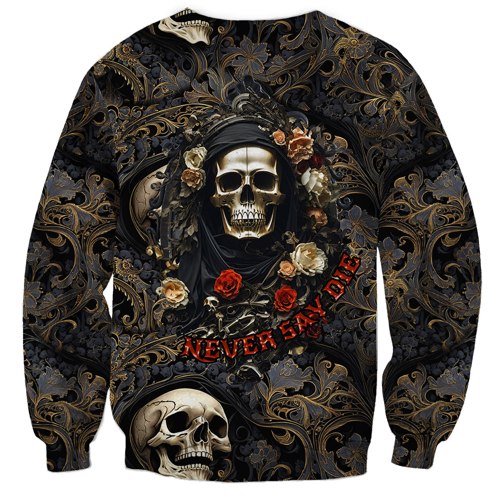 Unisex black sweatshirt with skull in hood, roses graphic and 'Never Say Die' text