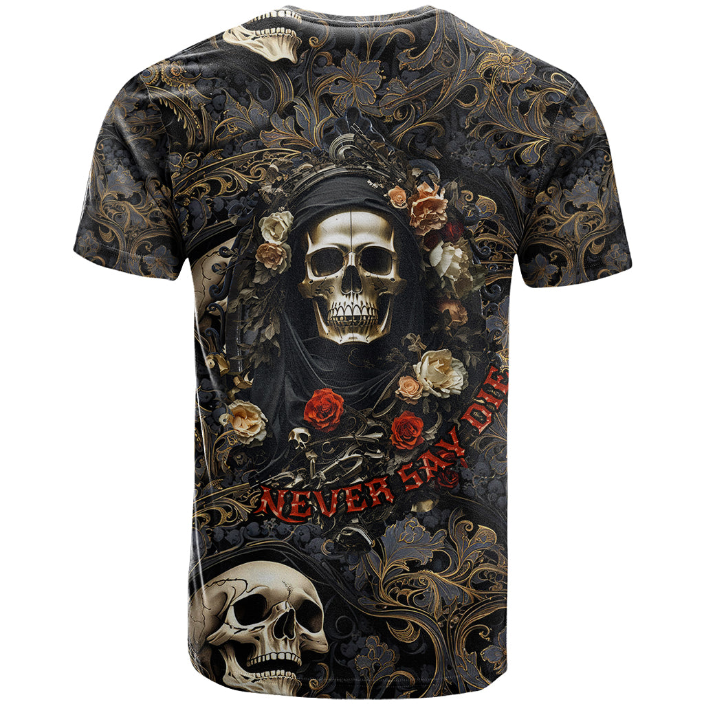 Skull Roses T Shirt Never Say Die - Wonder Print Shop