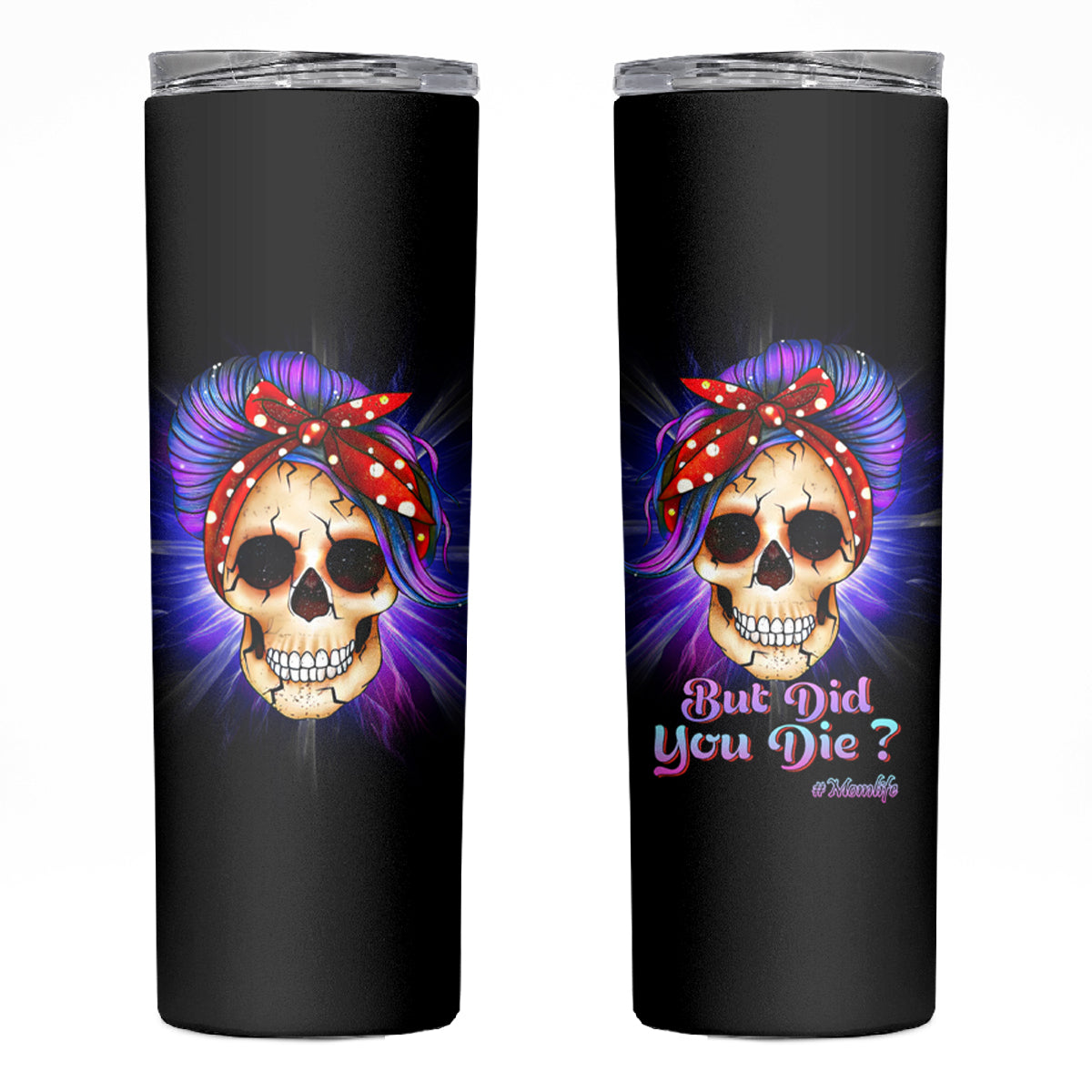 But Did You Die Mom Life Purple Messy Bun Skinny Tumbler