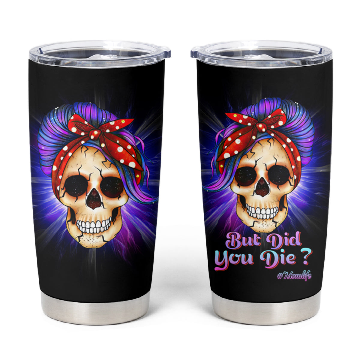 But Did You Die Mom Life Purple Messy Bun Tumbler Cup