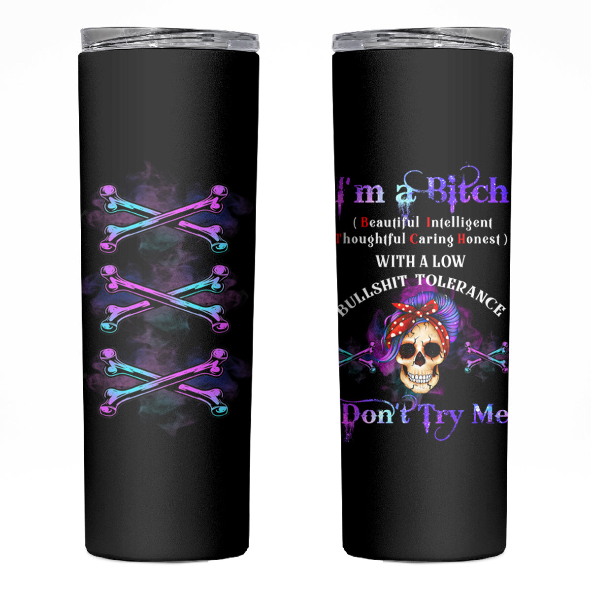 I'm A B Don't Try Me - Bullshit Tolerange Skinny Tumbler