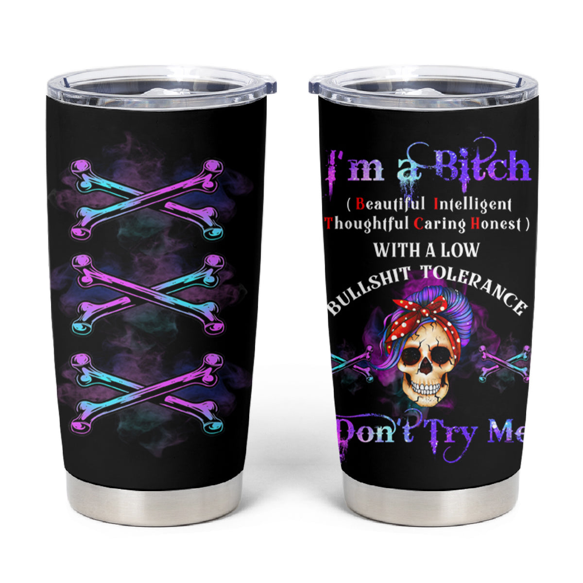 I'm A B Don't Try Me - Bullshit Tolerange Tumbler Cup