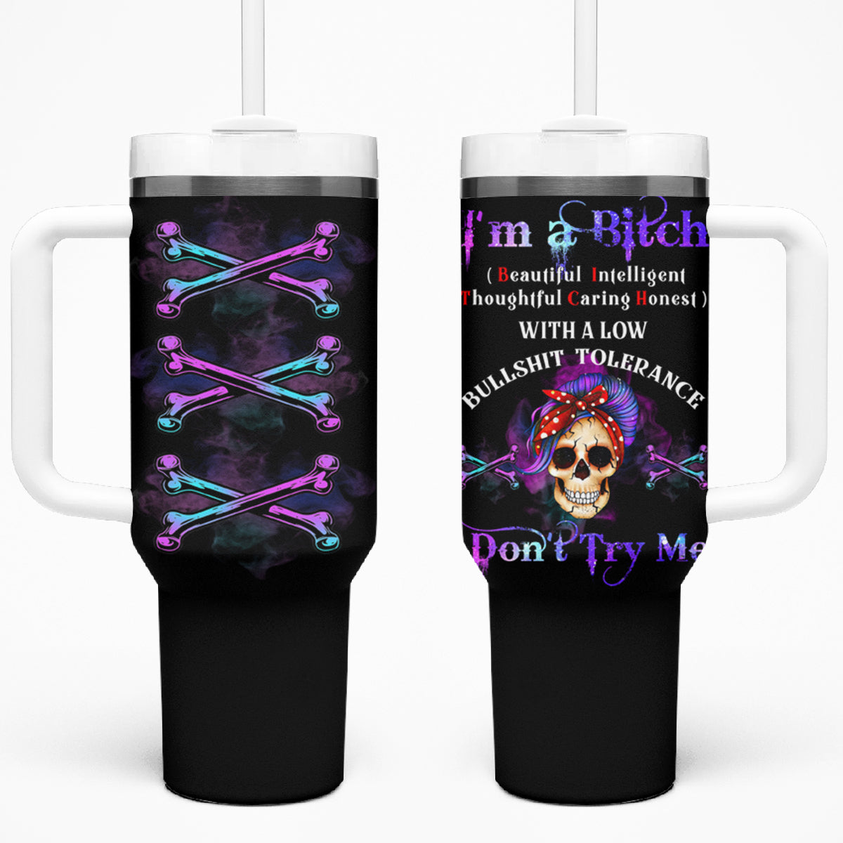 I'm A B Don't Try Me - Bullshit Tolerange Tumbler With Handle