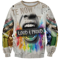 Loud & Proud Sweatshirt Riot and the Rainbow Protest Art