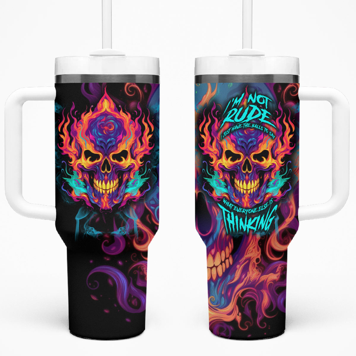 Colorful Fire Skull Tumbler With Handle I'm not rude i just have the balls to say what everyone else is Thingking