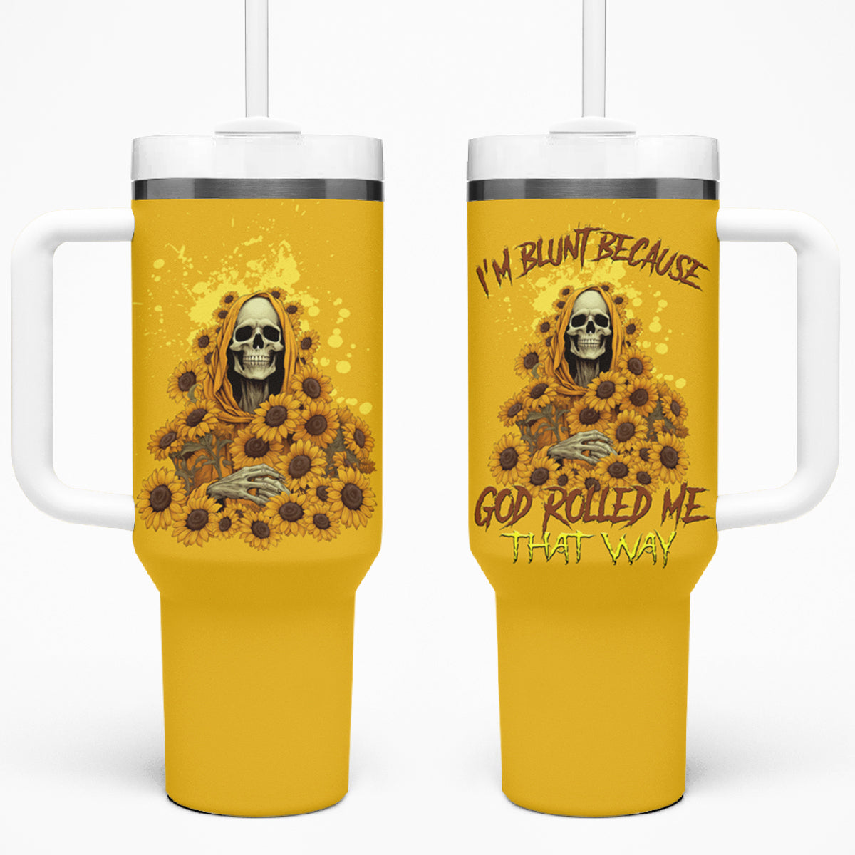 I'm Blunt Because God Rolled Me Sunflower Reaper Tumbler With Handle