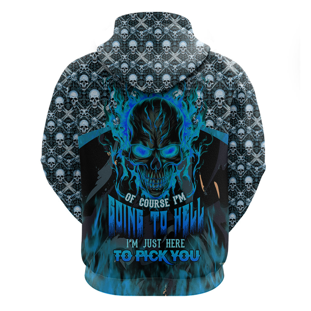 Fire Skull Hoodie Of Course I'm Going To Hell I'm Just Here To Pick You Up - Wonder Print Shop