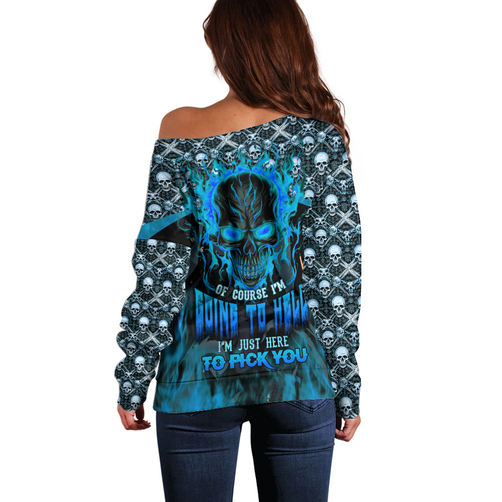 Fire Skull Off Shoulder Sweater Of Course I'm Going To Hell I'm Just Here To Pick You Up - Wonder Print Shop