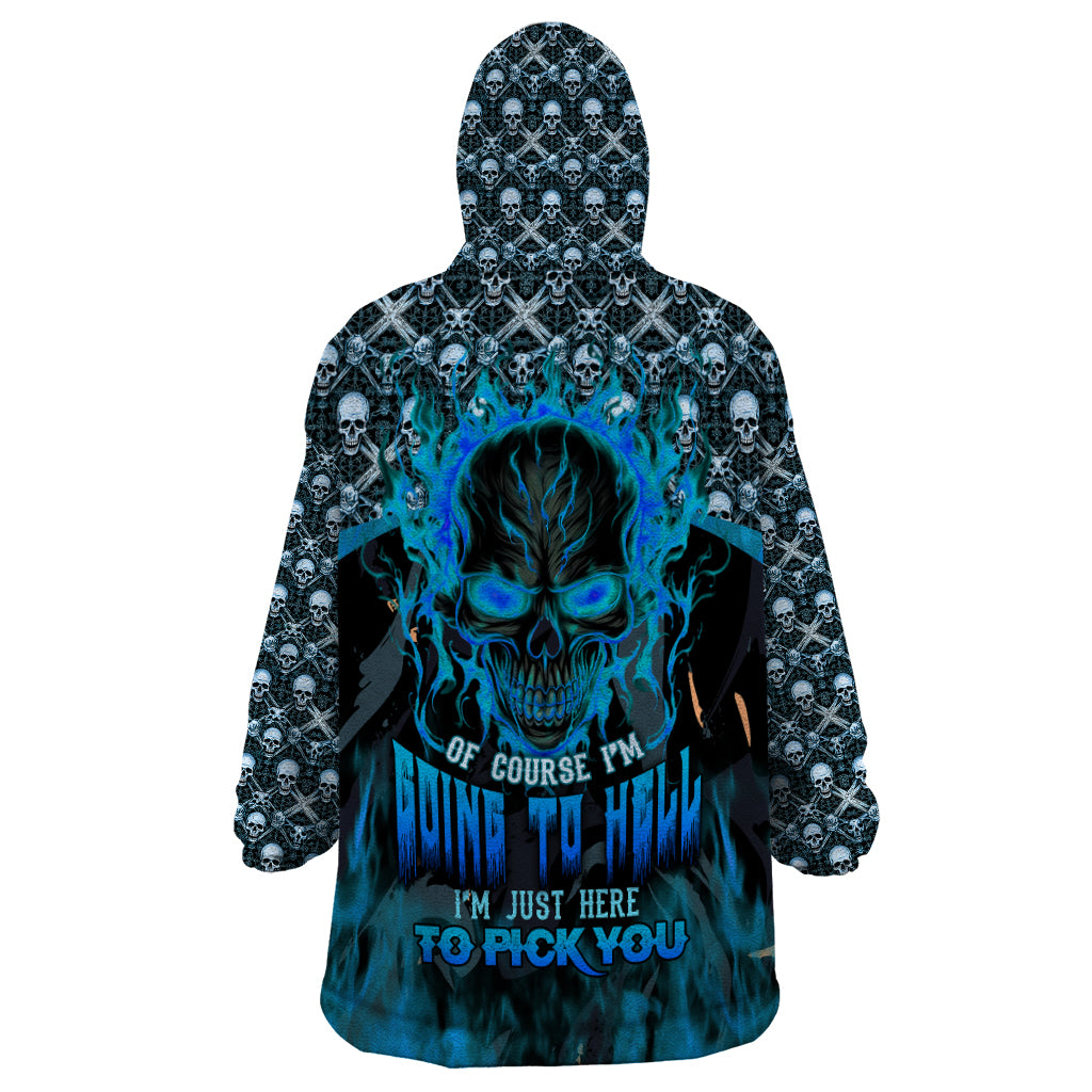 Fire Skull Wearable Blanket Hoodie Of Course I'm Going To Hell I'm Just Here To Pick You Up - Wonder Print Shop