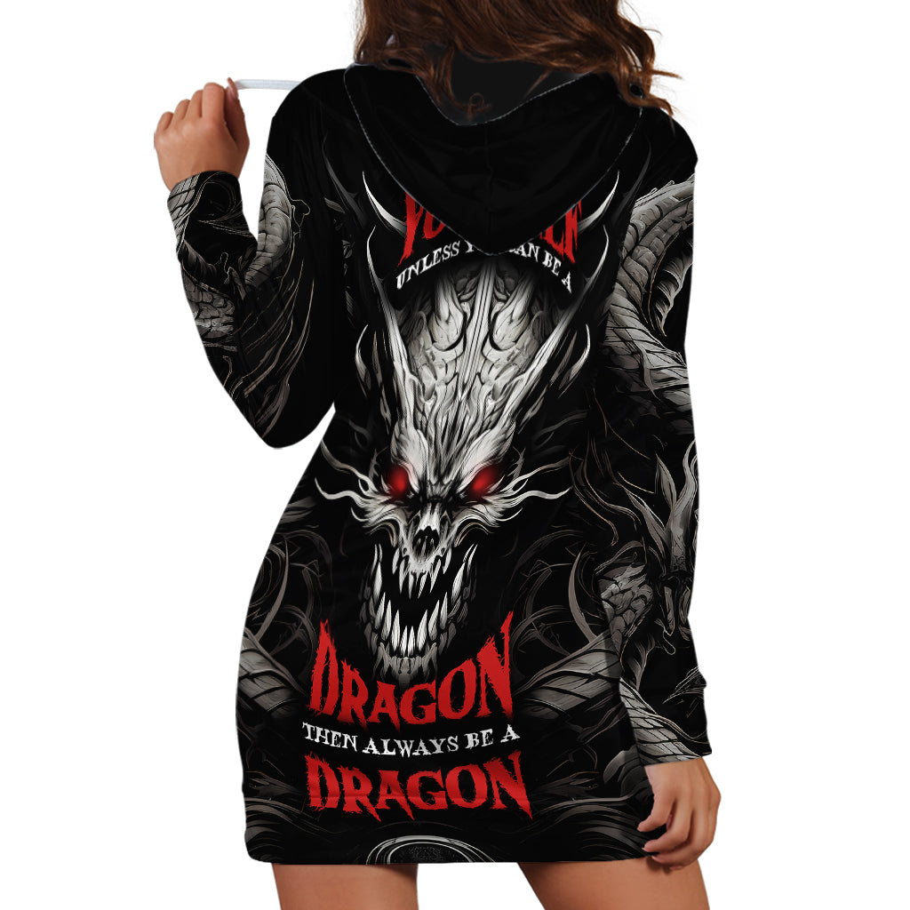 Demon Skull Hoodie Dress Always be yourself unless you can be a Dragon then always be a Dragon - Wonder Print Shop