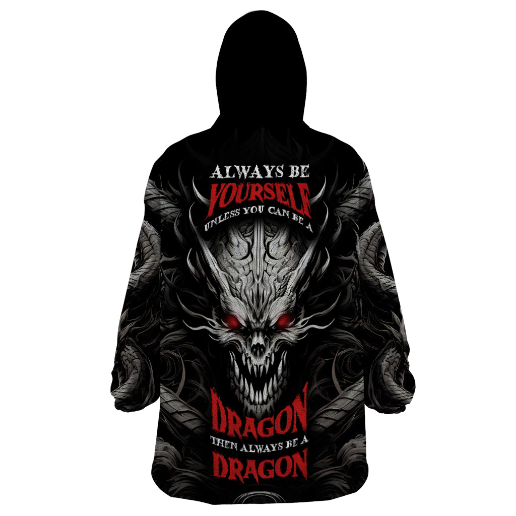 Demon Skull Wearable Blanket Hoodie Always be yourself unless you can be a Dragon then always be a Dragon - Wonder Print Shop