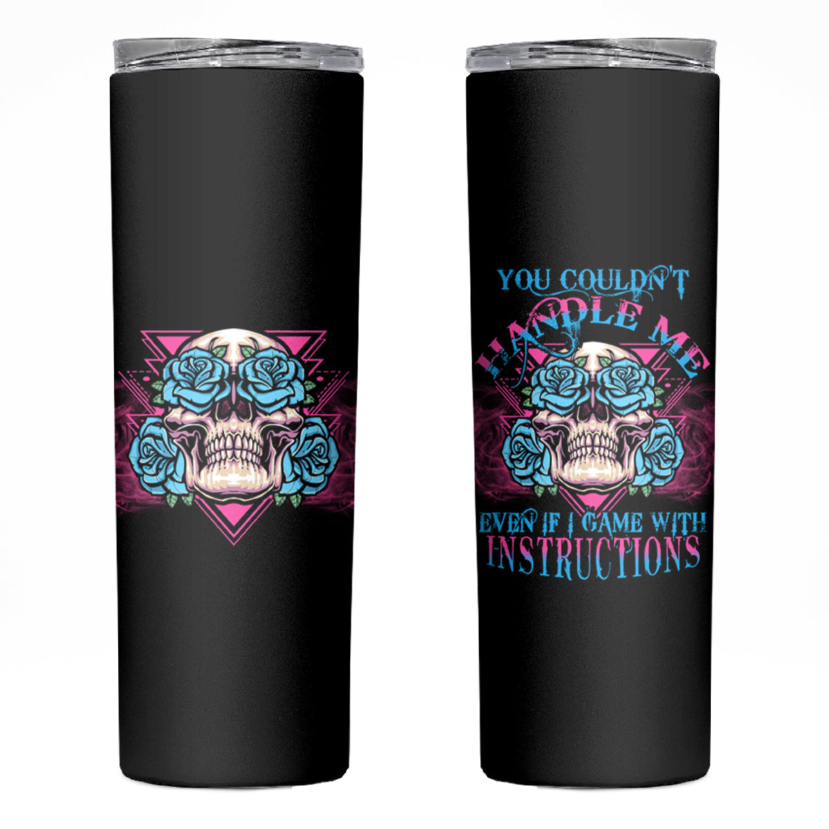 You Couldn't Handle Me Triangle Skull Skinny Tumbler