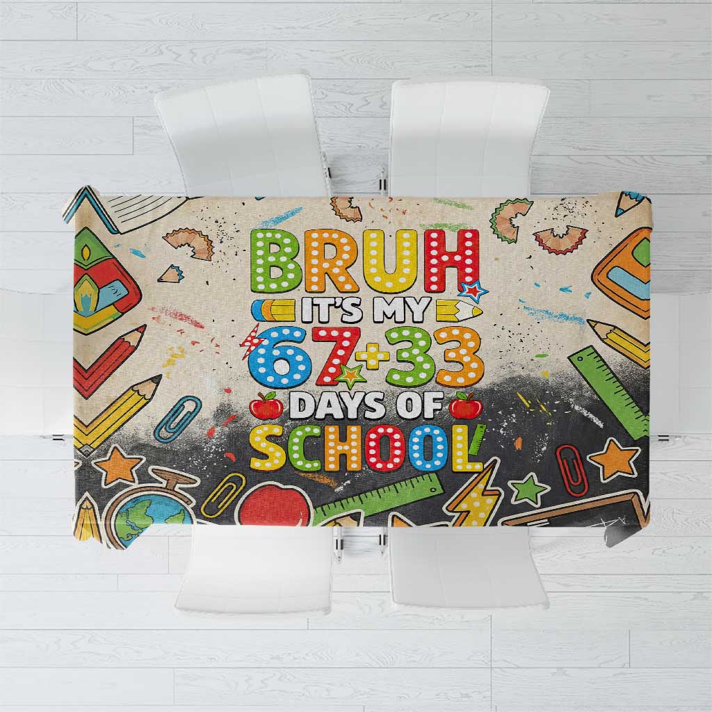 Bruh Its My 67 33 Days of School Tablecloth Funny Boys Kids 100th Day