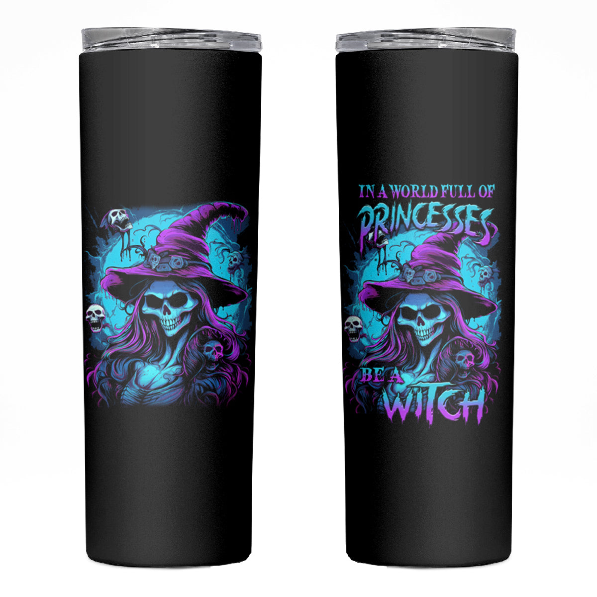 In A World Full Of Princesses Be A Witch Halloween Skinny Tumbler - Wonder Print Shop