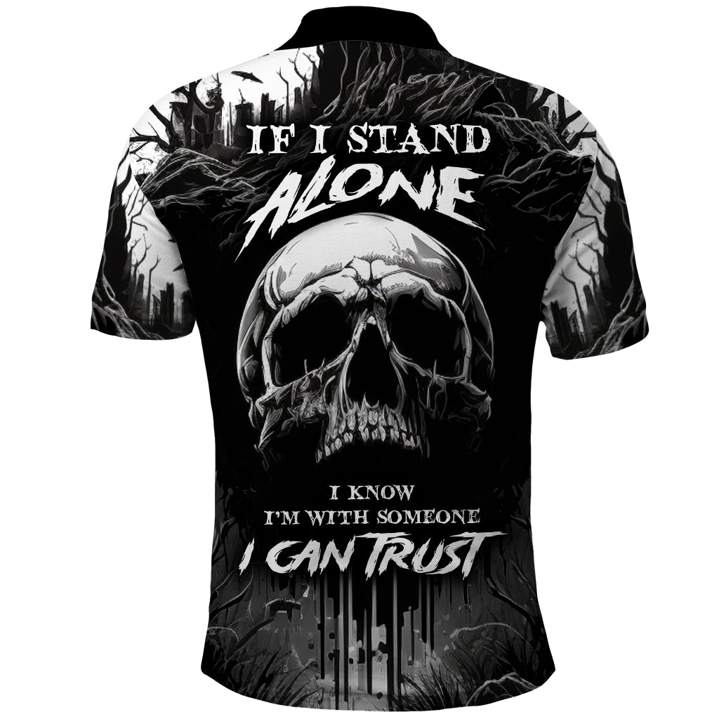 If I Stand Alone I Know I'm With Someone I Can Trust Skull Polo Shirt - Wonder Print Shop