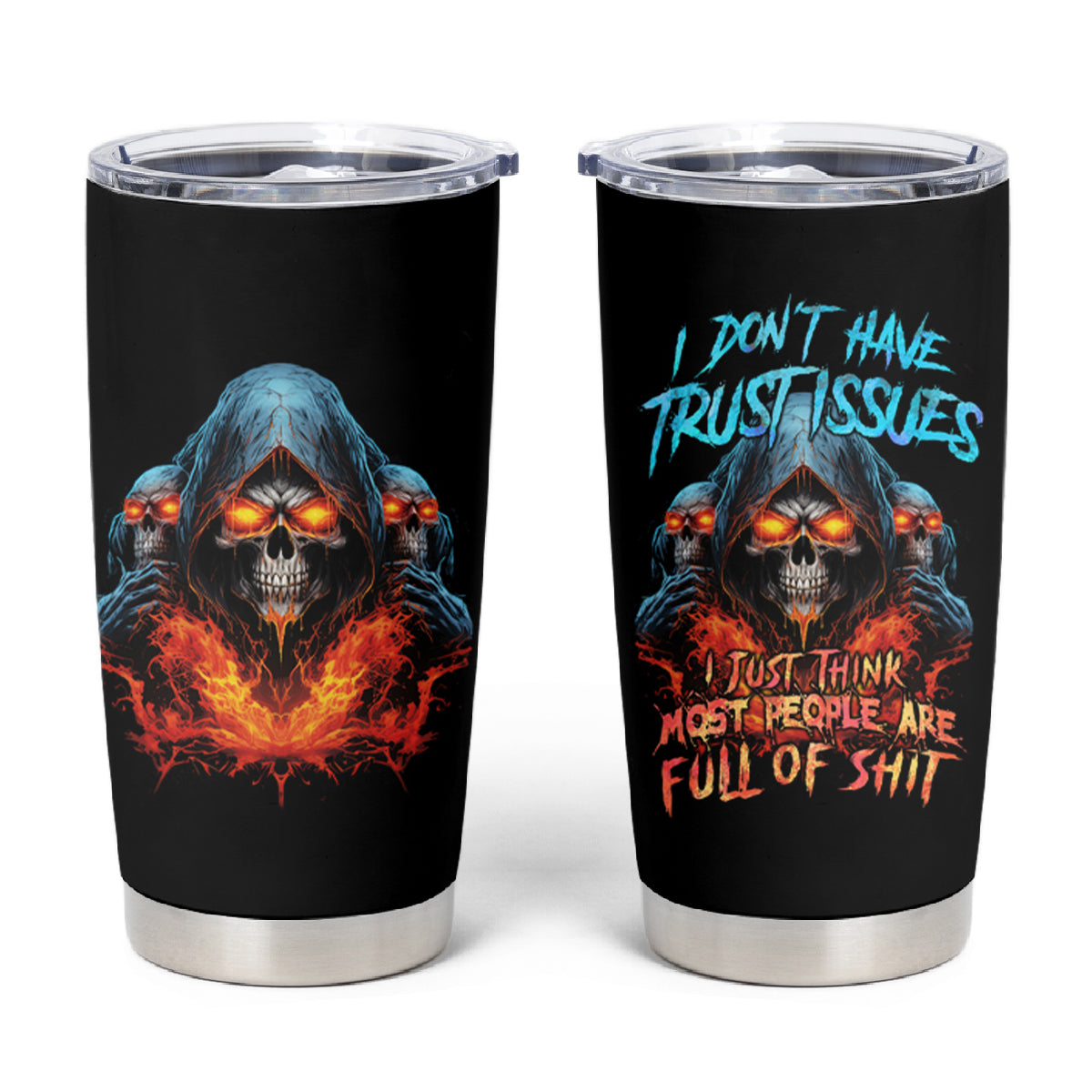 I Don't Have Trust Issues Tumbler Cup