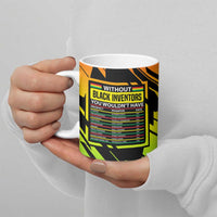 Without Black Inventors Educational List Ceramic Mug Black History Month African