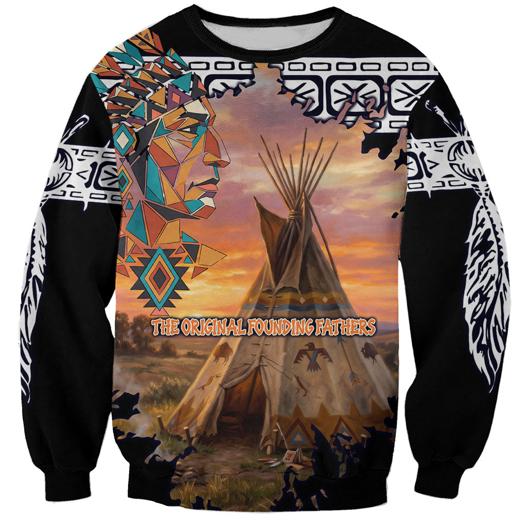 Native American Sweatshirt The Original Founding Fathers - Rooted In Nature