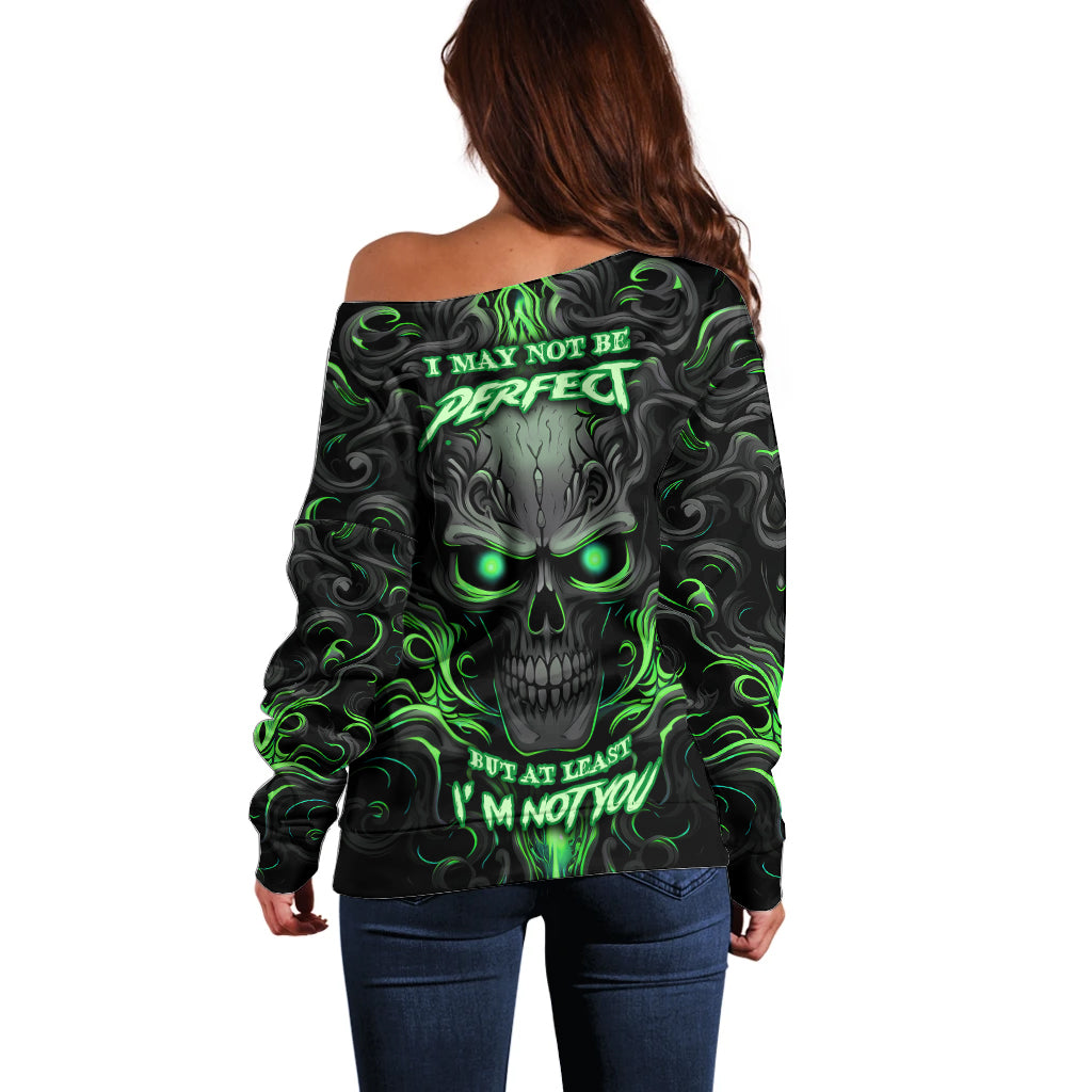 I May Not Be Perfect But At Least I'm Not You Skull Off Shoulder Sweater - Wonder Print Shop