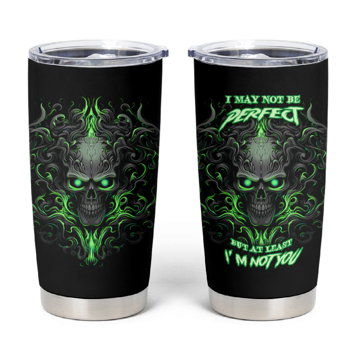 I May Not Be Perfect But At Least I'm Not You Skull Tumbler Cup - Wonder Print Shop