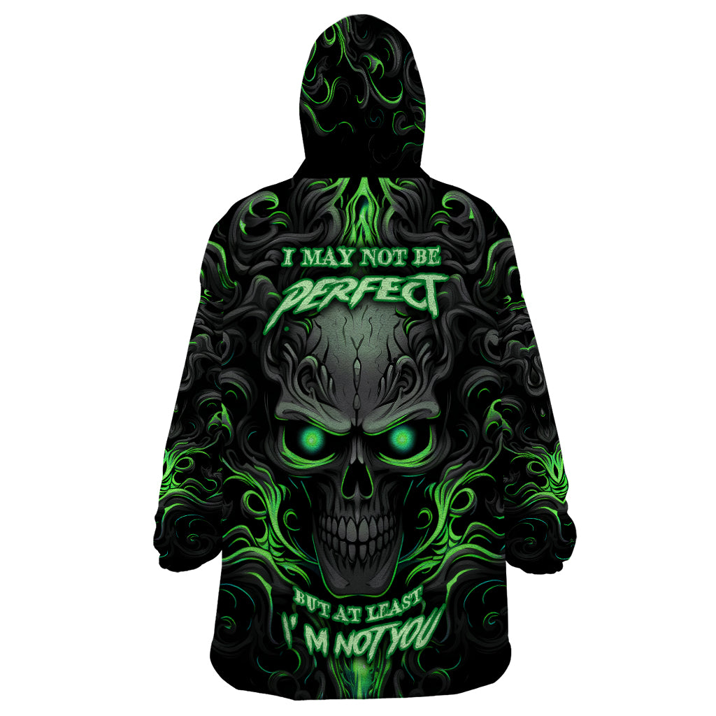 I May Not Be Perfect But At Least I'm Not You Skull Wearable Blanket Hoodie - Wonder Print Shop