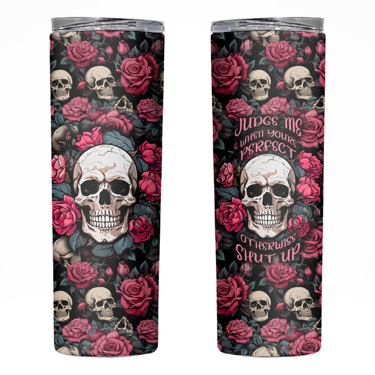 Judge Me When Yours Perfect Otherwise Shut Up Skull Skinny Tumbler - Wonder Print Shop