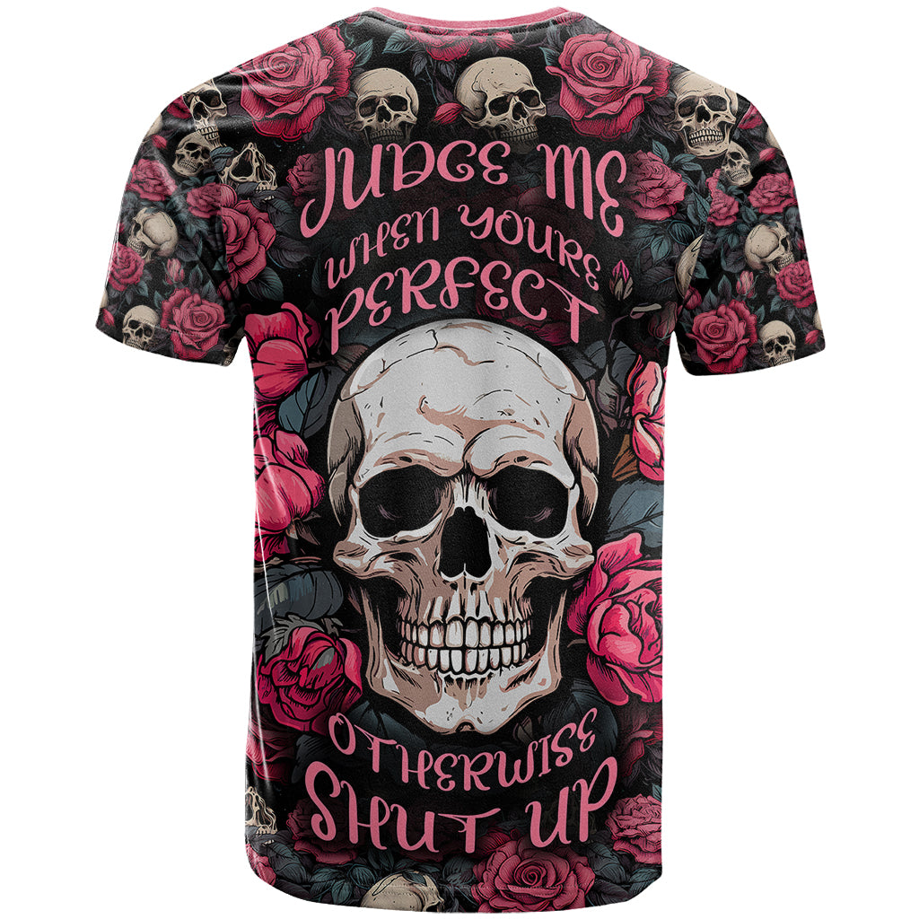 Judge Me When Yours Perfect Otherwise Shut Up Skull T Shirt - Wonder Print Shop