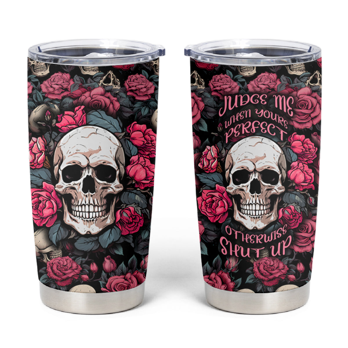 Judge Me When Yours Perfect Otherwise Shut Up Skull Tumbler Cup - Wonder Print Shop