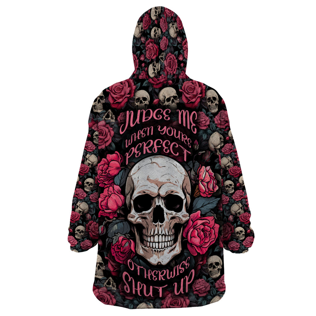 Judge Me When Yours Perfect Otherwise Shut Up Skull Wearable Blanket Hoodie - Wonder Print Shop