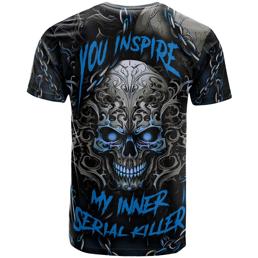 You Inspire My Inner Serial Killer Skull T Shirt - Wonder Print Shop