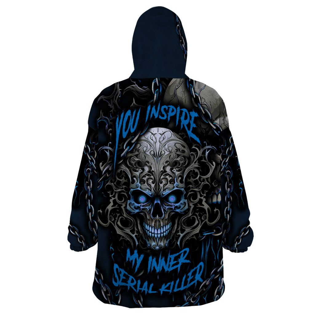 You Inspire My Inner Serial Killer Skull Wearable Blanket Hoodie - Wonder Print Shop