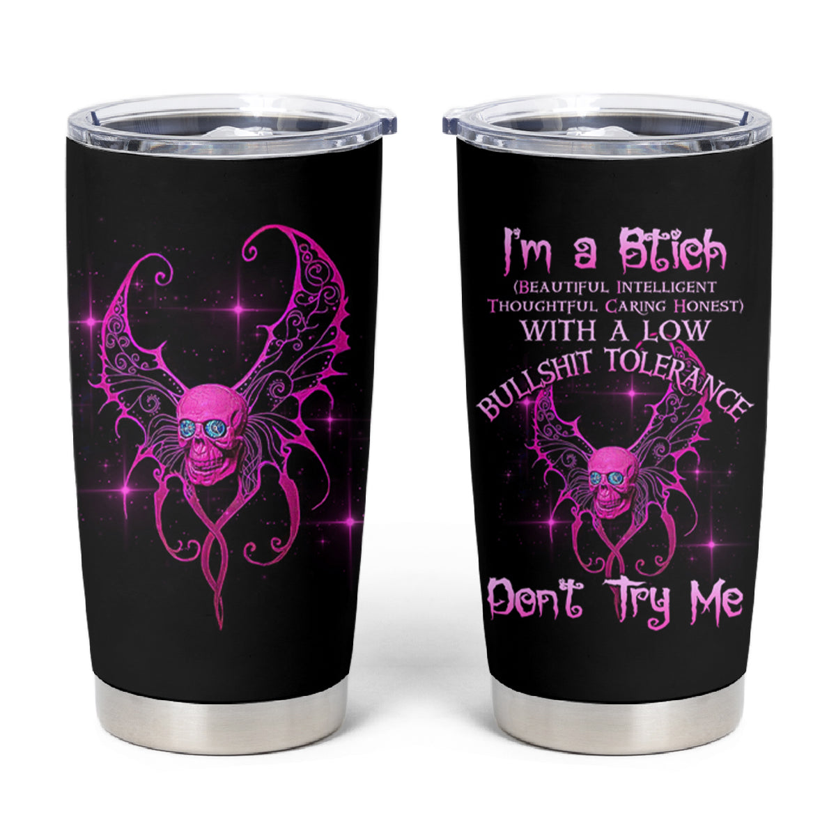 I'm A B Don't Try Me Tumbler Cup