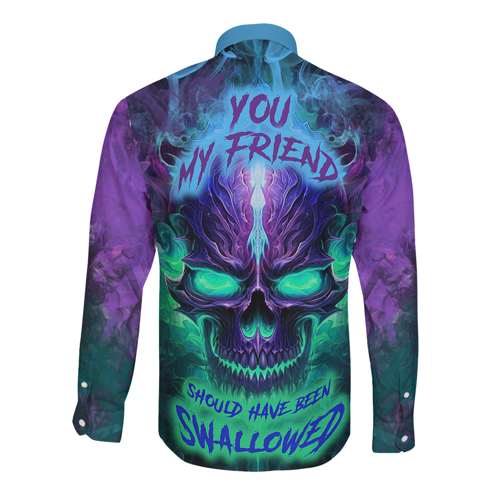 You My Friend Should Have Been Swallowed Skull Long Sleeve Button Shirt - Wonder Print Shop