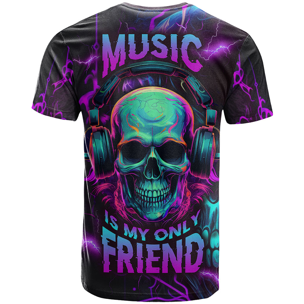 Music Is My Only Friend Skull T Shirt - Wonder Print Shop