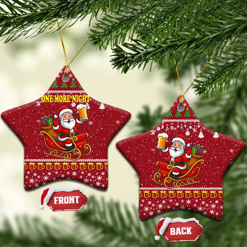 One More Night Santa Beer Christmas Ceramic Ornament Xmas Holiday Patterns - Wonder Print Shop