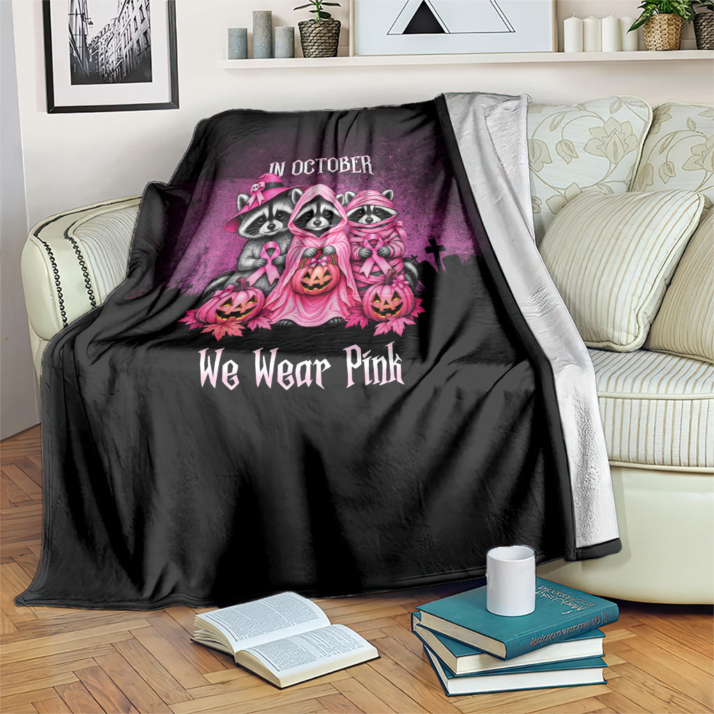 Breast Cancer Awareness Halloween Raccoon Blanket In October We Wear Pink Ghost Raccoon Ribbon