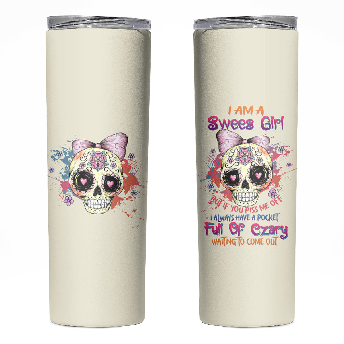 I Am A Sweet Girl Skull Skinny Tumbler