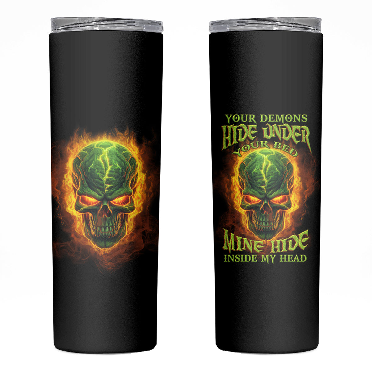 Your Demons Hide Under Your Bed Skinny Tumbler