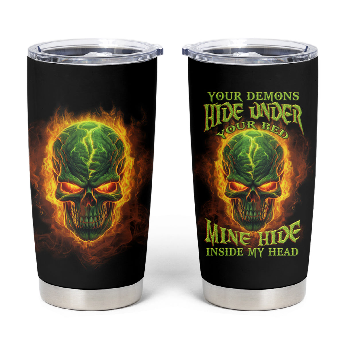 Your Demons Hide Under Your Bed Tumbler Cup