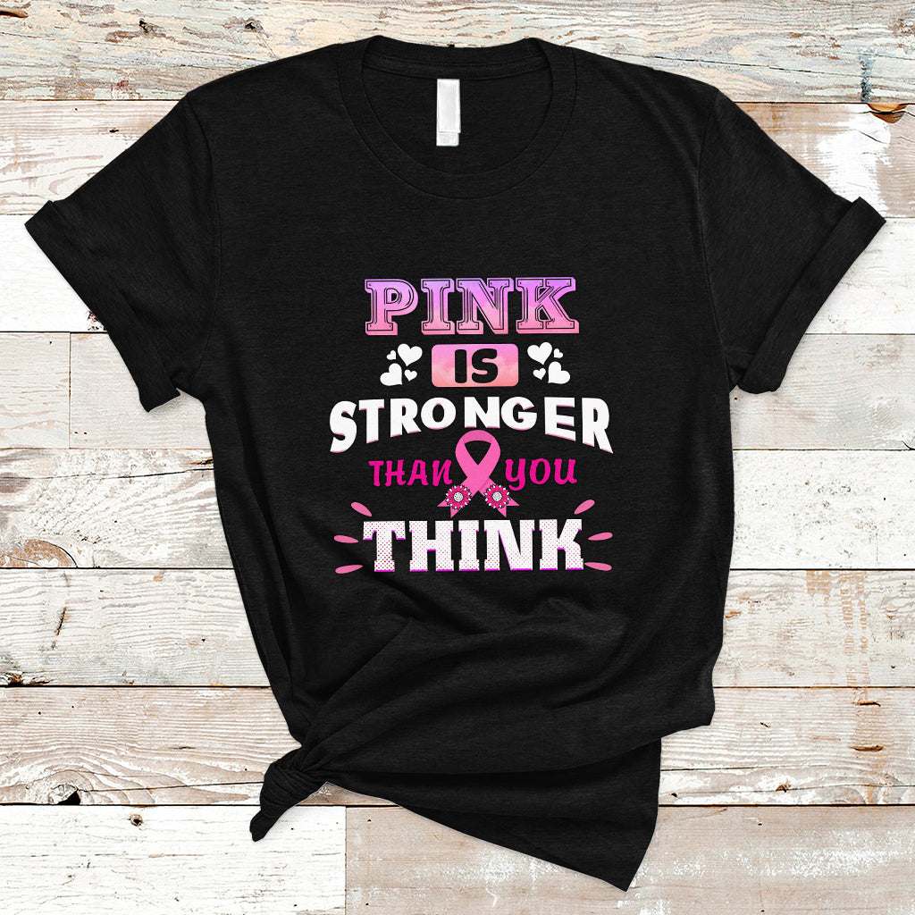 Pink T Shirt for Breast Cancer Awareness Pink Is Stronger Than You Think - Wonder Print Shop