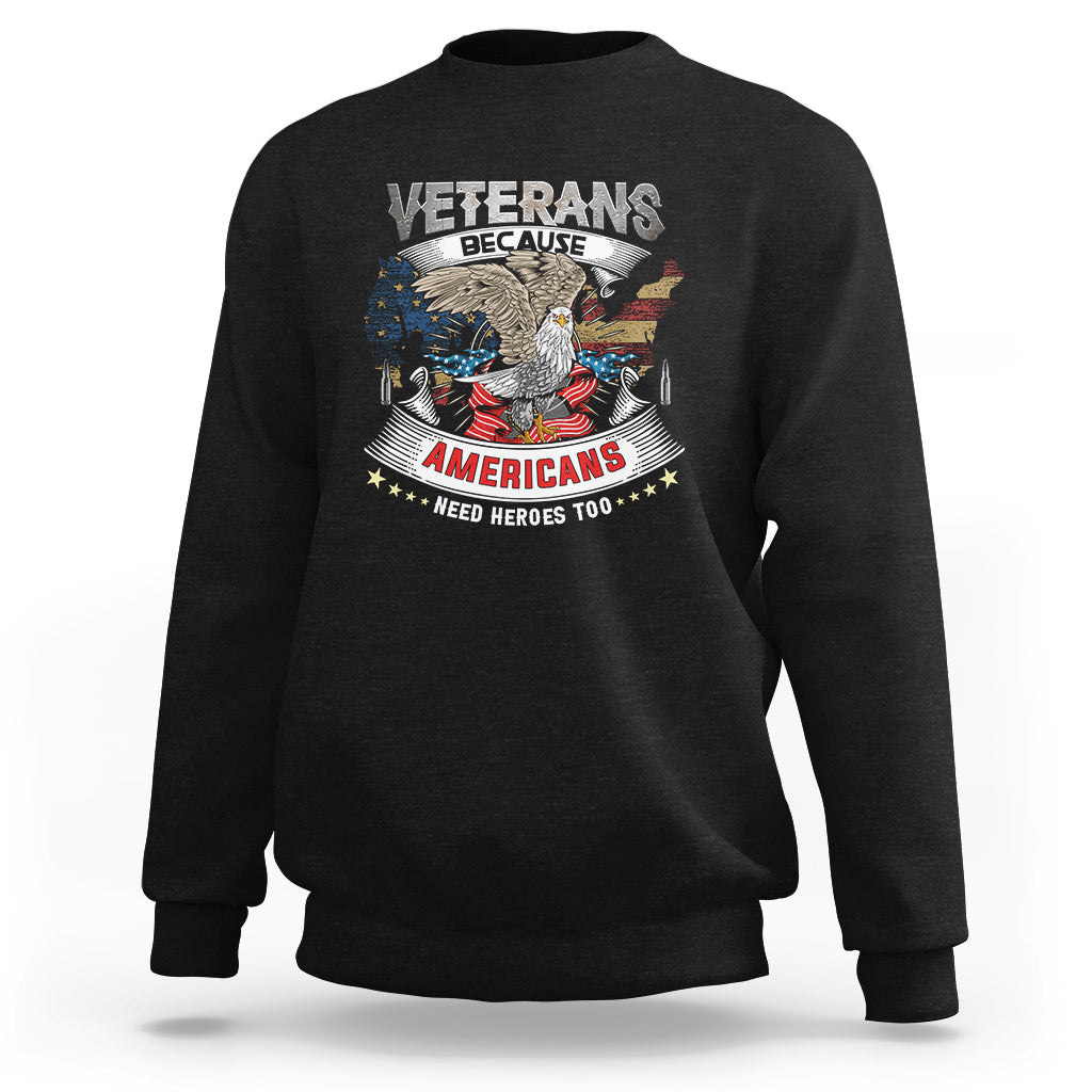 Black sweatshirt with eagle Veterans graphic and Americans need heroes print